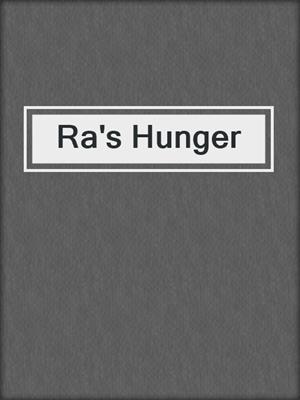 cover image of Ra's Hunger