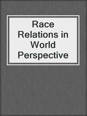 Race Relations in World Perspective