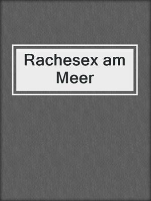 cover image of Rachesex am Meer