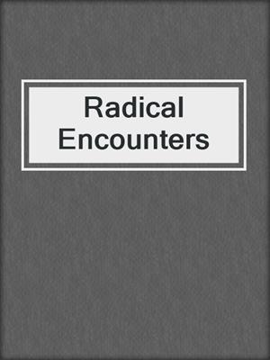 cover image of Radical Encounters