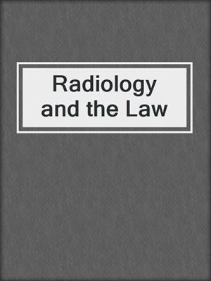 Radiology and the Law