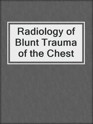 Radiology of Blunt Trauma of the Chest