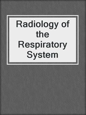 Radiology of the Respiratory System