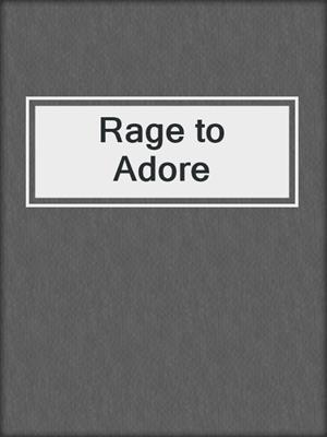 cover image of Rage to Adore