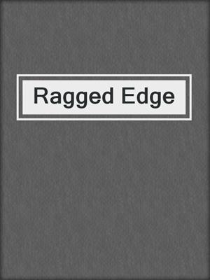 cover image of Ragged Edge