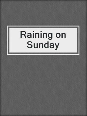 cover image of Raining on Sunday