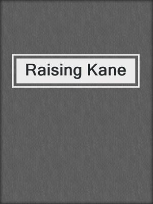 cover image of Raising Kane