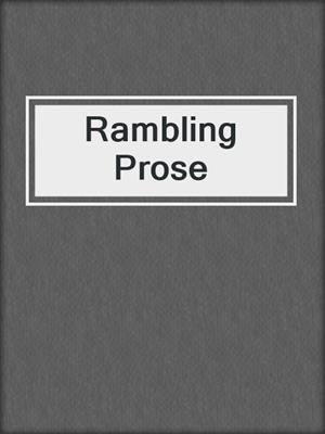 cover image of Rambling Prose