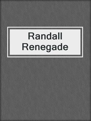 cover image of Randall Renegade