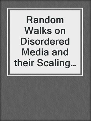 Random Walks on Disordered Media and their Scaling Limits