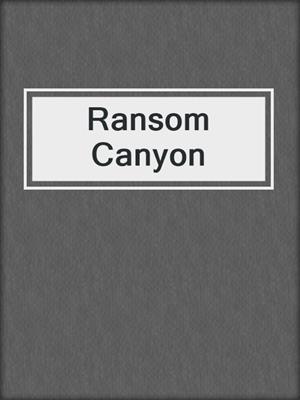 cover image of Ransom Canyon