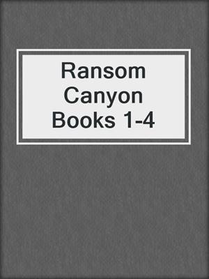 cover image of Ransom Canyon Books 1-4