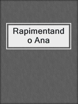 cover image of Rapimentando Ana