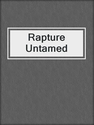 cover image of Rapture Untamed