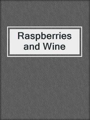 cover image of Raspberries and Wine