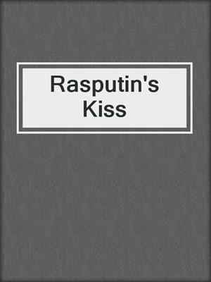 cover image of Rasputin's Kiss