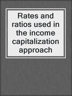 Rates and ratios used in the income capitalization approach