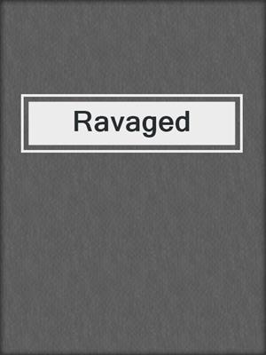 cover image of Ravaged