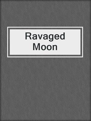 cover image of Ravaged Moon