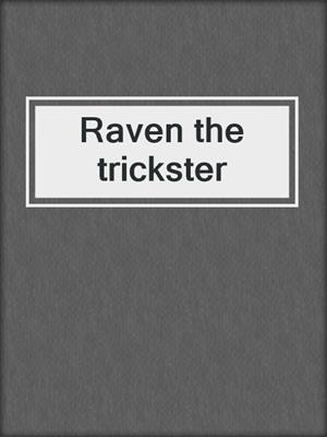 Raven the trickster