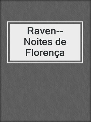 cover image of Raven--Noites de Florença