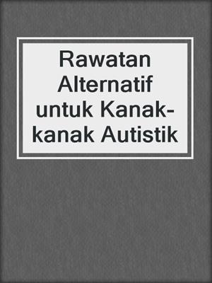 Rawatan Alternatif untuk Kanak-kanak Autistik 