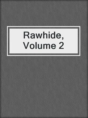 cover image of Rawhide, Volume 2