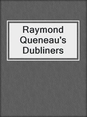 cover image of Raymond Queneau's Dubliners