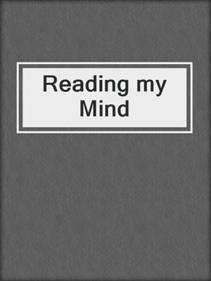 cover image of Reading my Mind
