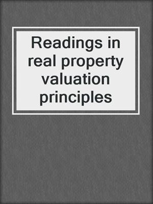 Readings in real property valuation principles