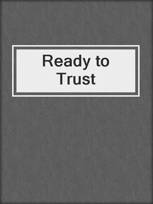 cover image of Ready to Trust