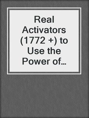 cover image of Real Activators (1772 +) to Use the Power of Your Mind for Healing