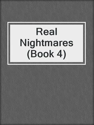 Real Nightmares (Book 4)