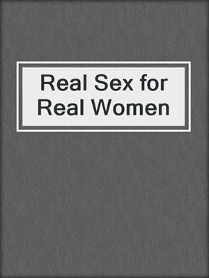 cover image of Real Sex for Real Women