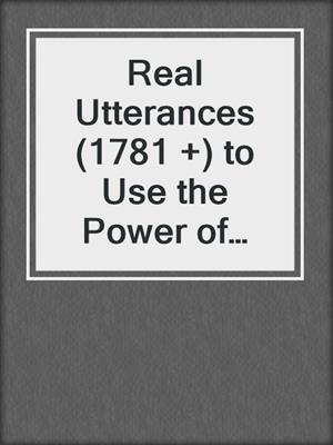 cover image of Real Utterances (1781 +) to Use the Power of Crisis to Create the Life You Want