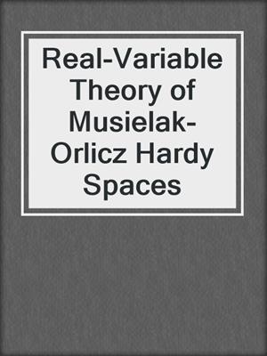 Real-Variable Theory of Musielak-Orlicz Hardy Spaces