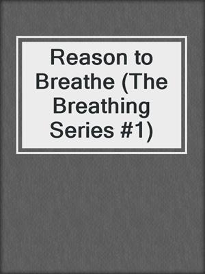 Reason to Breathe (The Breathing Series #1)