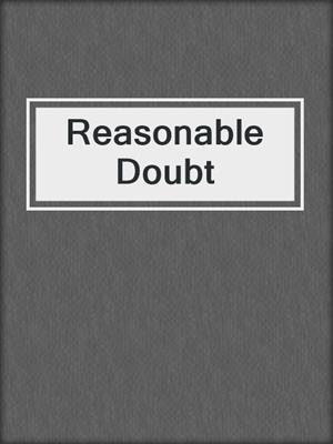 cover image of Reasonable Doubt