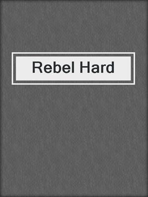 cover image of Rebel Hard
