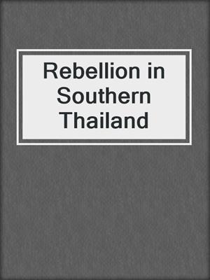 Rebellion in Southern Thailand