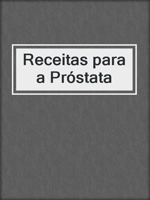 cover image of Receitas para a Próstata