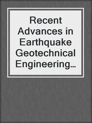 Recent Advances in Earthquake Geotechnical Engineering and Microzonation