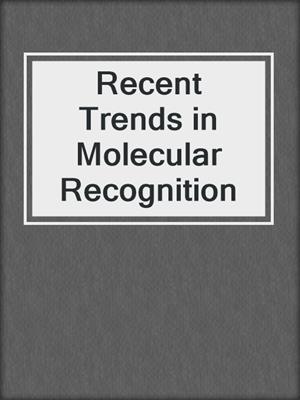 Recent Trends in Molecular Recognition