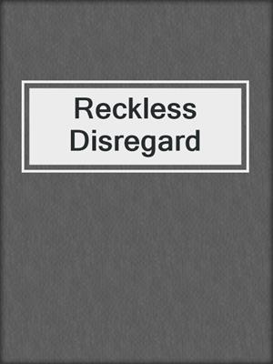 cover image of Reckless Disregard