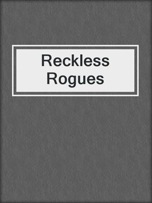 cover image of Reckless Rogues