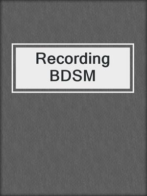 cover image of Recording BDSM