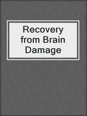 Recovery from Brain Damage