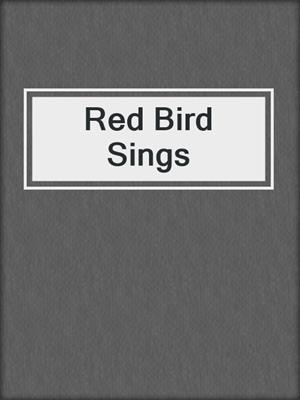 cover image of Red Bird Sings
