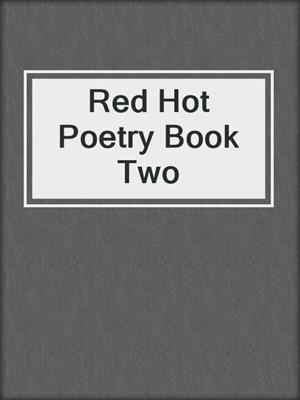 cover image of Red Hot Poetry Book Two