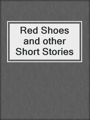 cover image of Red Shoes and other Short Stories